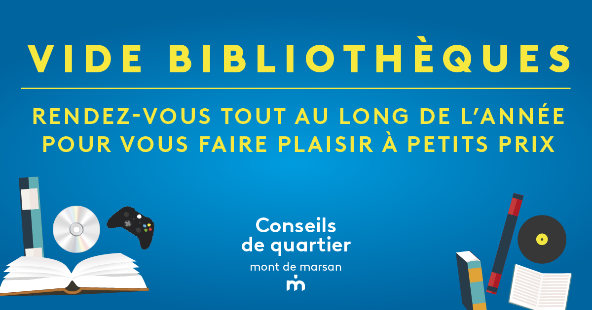 Vide bibliothèque - Rendez-vous tout au long de l'année pour vous faire plaisir à petits prix - Conseils de Quartier - Mont de Marsan