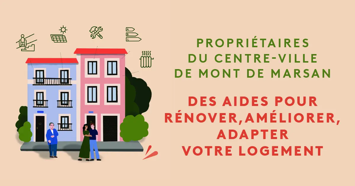 Propriétaires du centre-ville de Mont de Marsan - Des aides pour rénover, améliorer, adapter votre logement