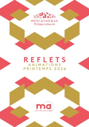 Reflets printemps 2026. Médiathèque Philippe Labeyrie.