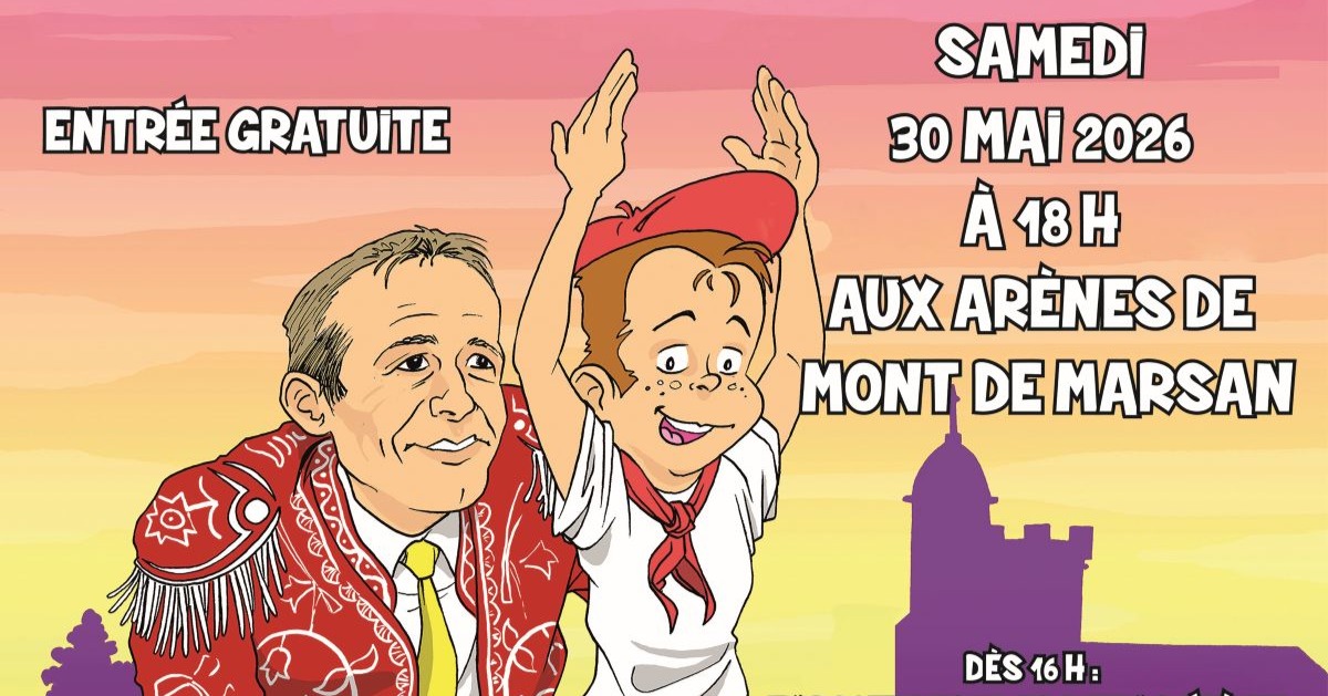Samedi 30 mai 2026 à 18h aux arènes de Mont de Marsan - Entrée gratuite